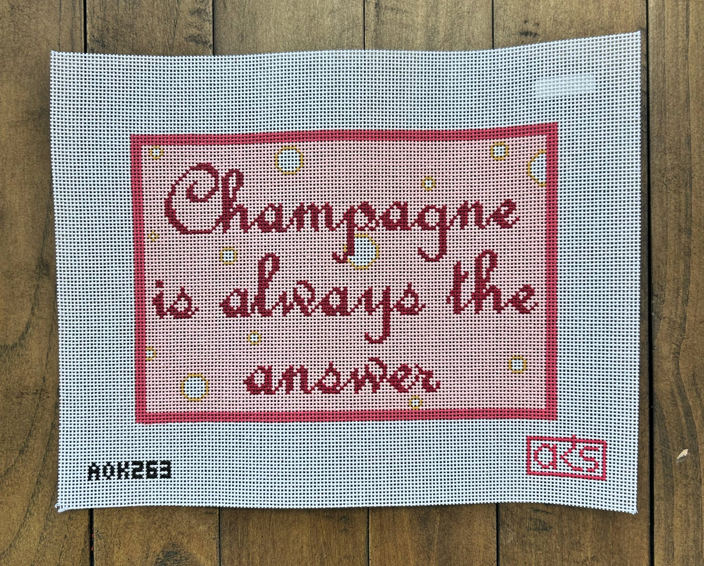 Champagne is Always the Answer - Ann Kaye Studio - Needlepoint Canvas 13 mesh