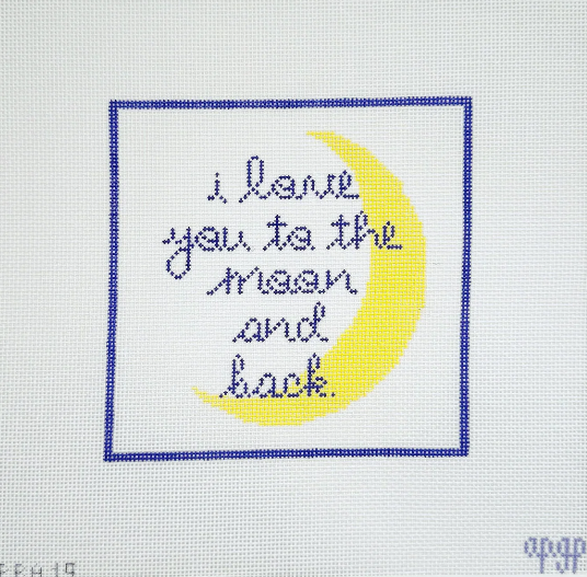 I Love You to the Moon and Back - Melissa Loves Needlepoint - Needlepoint Canvas 18 mesh