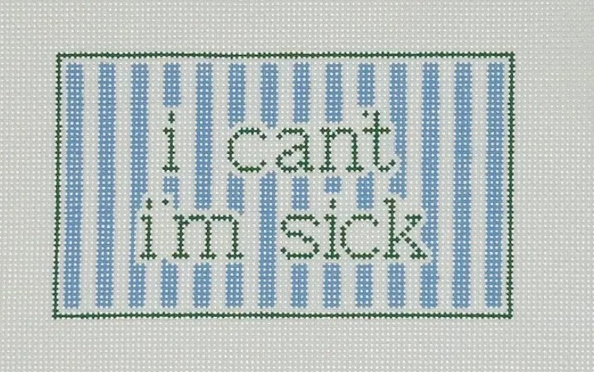I Can't I'm Sick