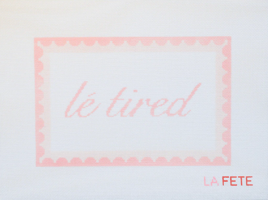 Le Tired