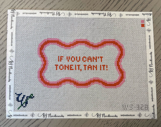 If You Can't Tone It or Tan It!