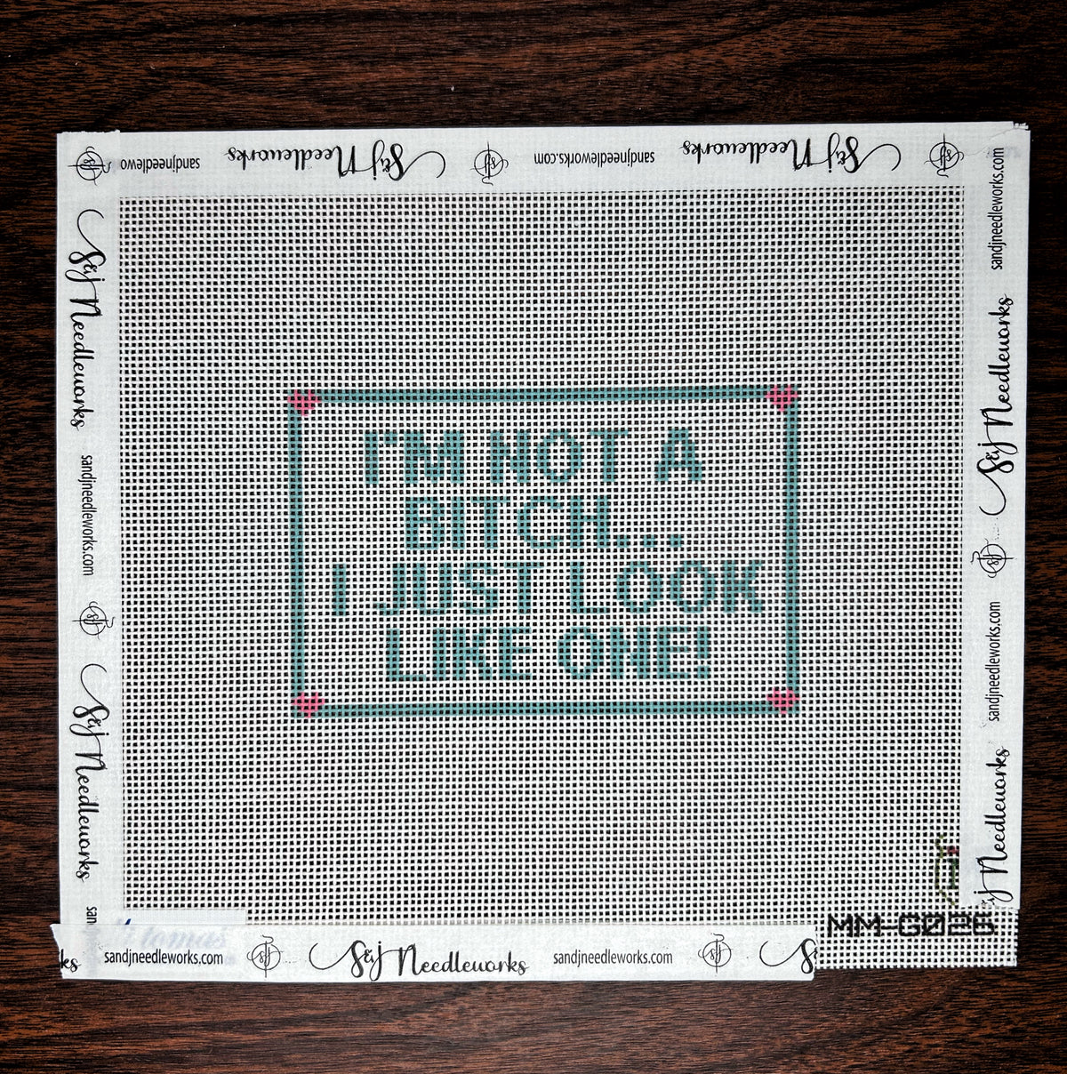 I'm Not a Bitch ... I Just Look Like One! - Green - Misty Morrow - Needlepoint Canvas 