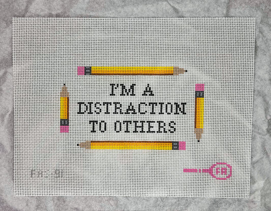 I'm a Distraction to Others