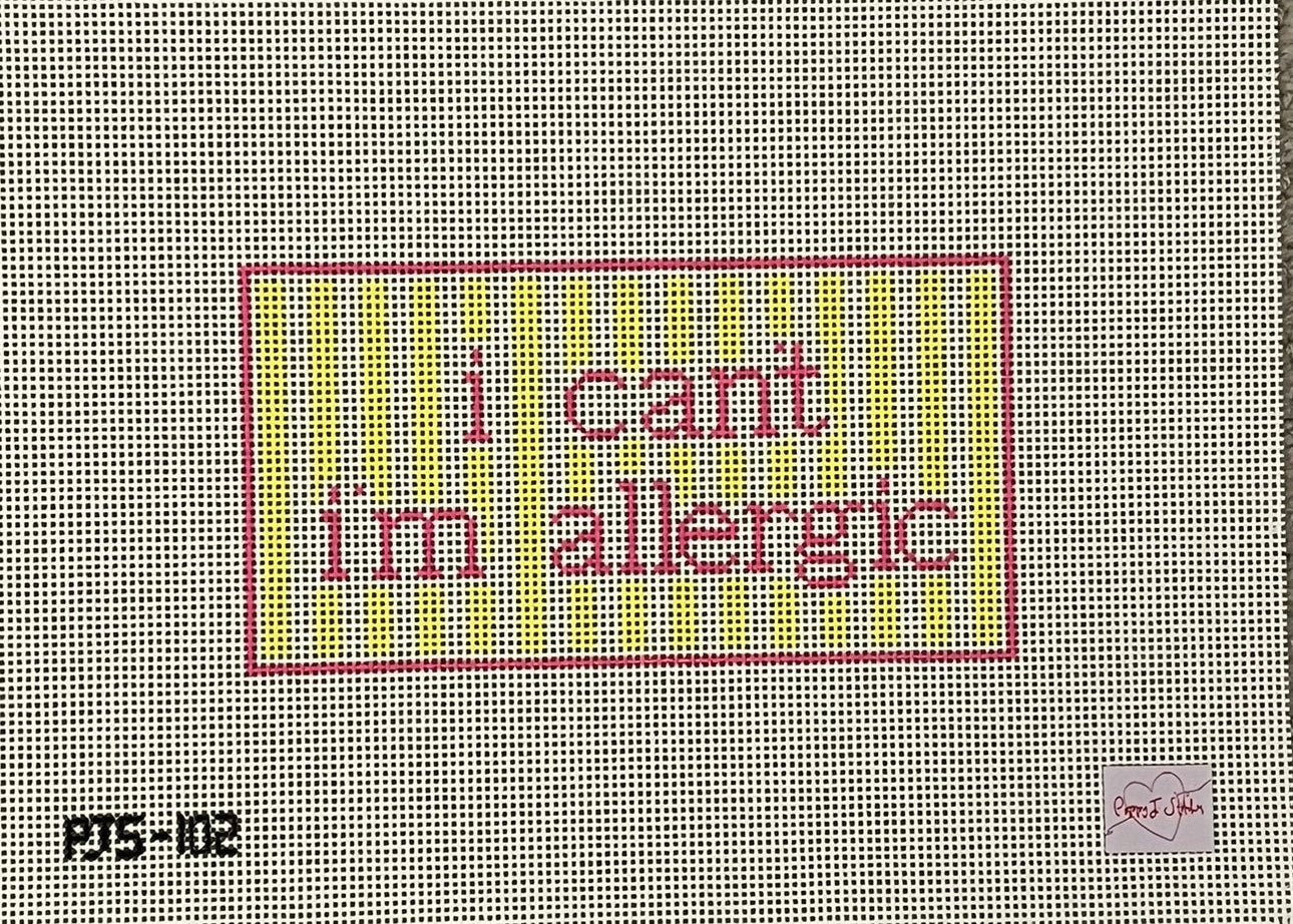 I Can’t I’m Allergic