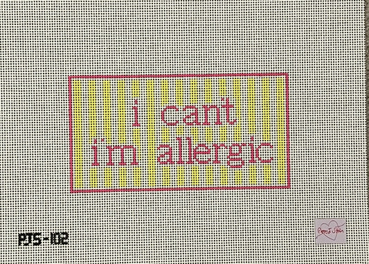 I Can’t I’m Allergic
