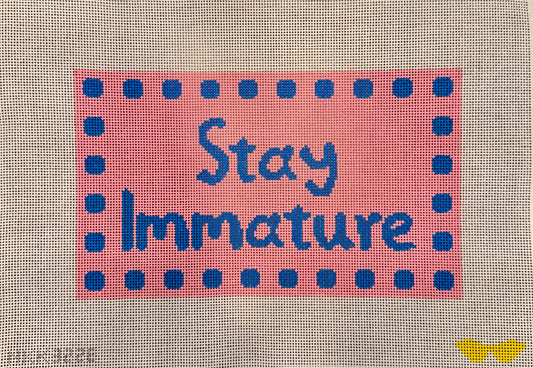 Stay Immature