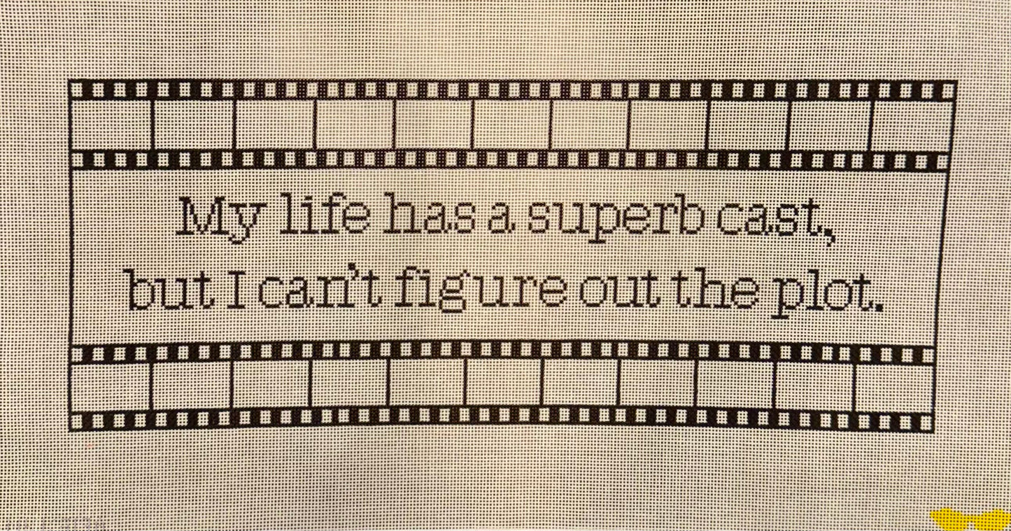 My life has a superb cast . . .