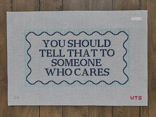 You should tell that to someone who cares