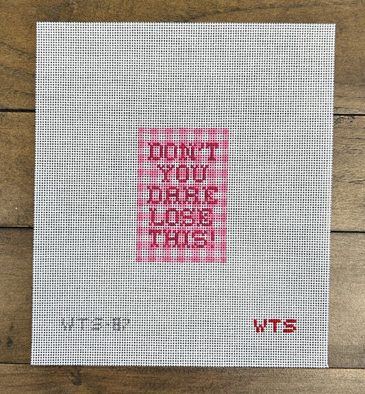 Don't You Dare Lose This!