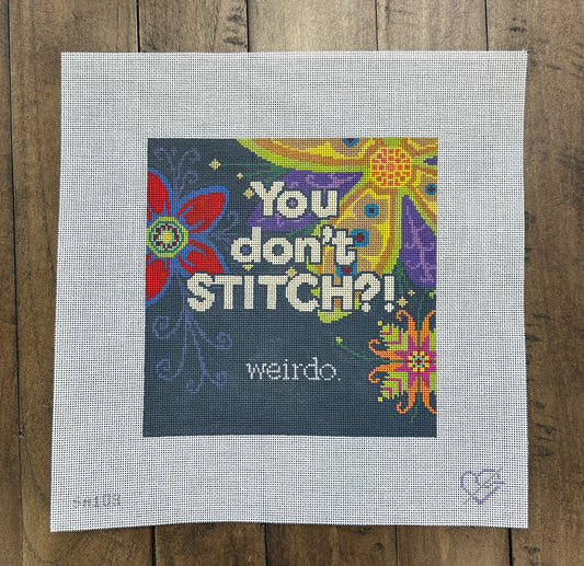 You don't stitch?! ... weirdo