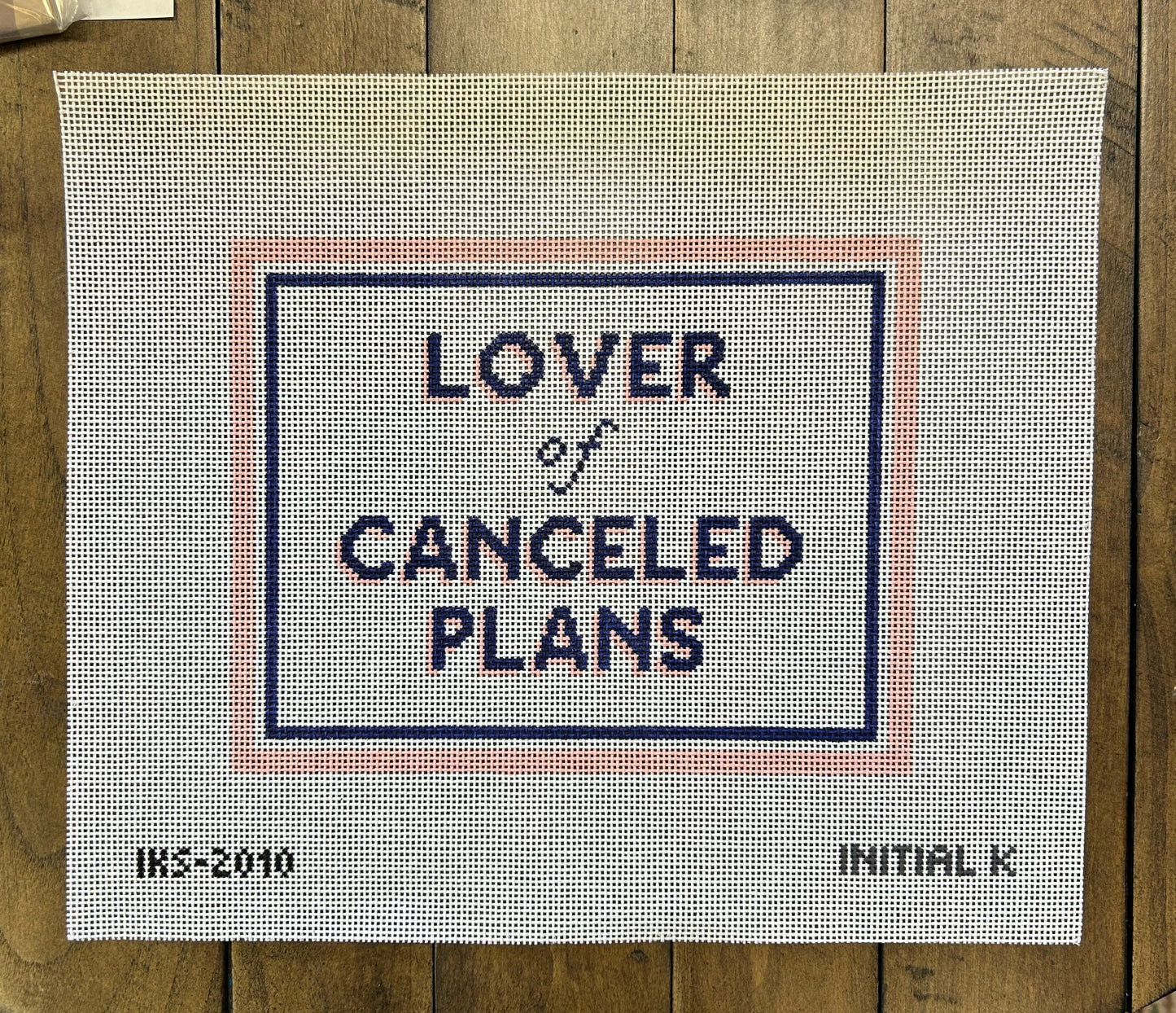 Canceled Plans - Initial K Studios - Needlepoint Canvas 