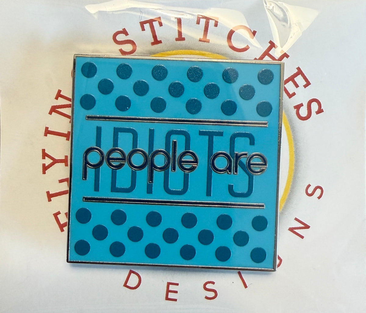 People Are Idiots Needleminder