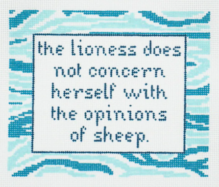 The Lioness Does Not Concern Herself - What's the Stitch - Needlepoint Canvas 13 mesh