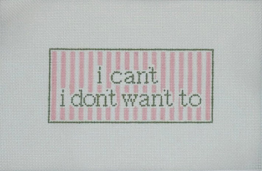I Can't I Don't Want To