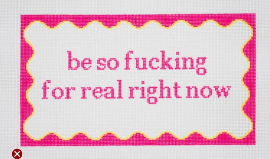 Be So F*cking For Real
