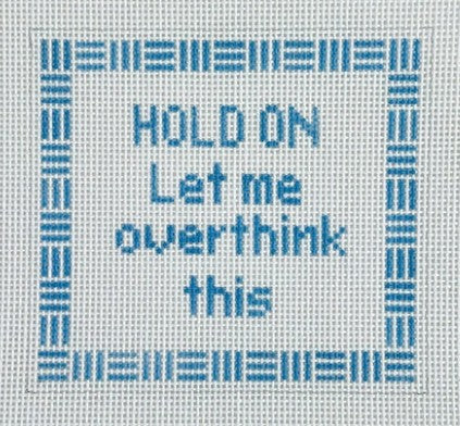 Hold On Let Me Overthink This Canvas