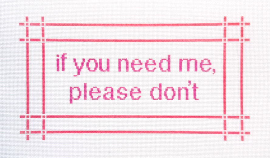 if you need me, please don't Canvas