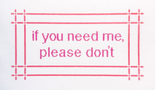 if you need me, please don't Canvas