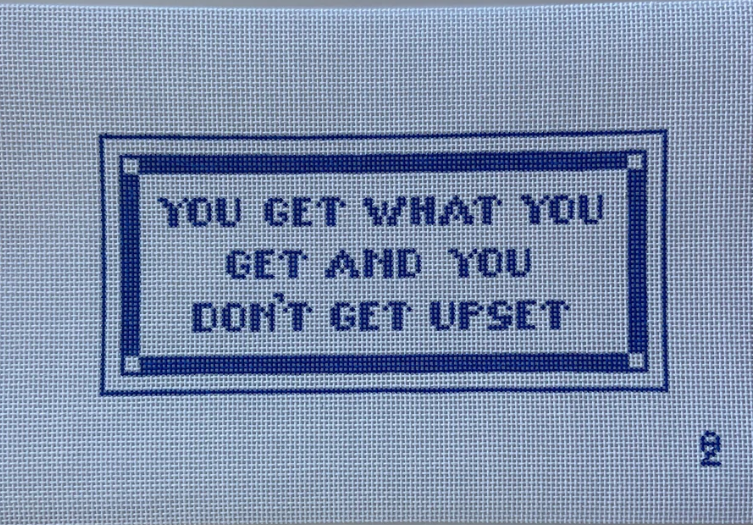 You Get What You Get and You Don't Get Upset