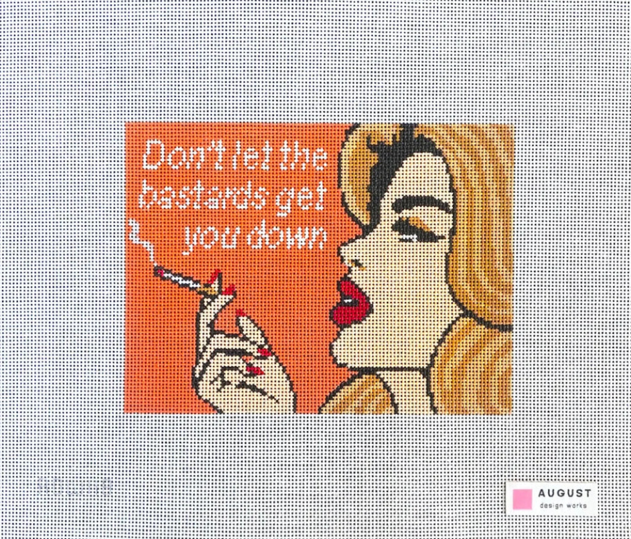 Don't Let the Bastards Get You Down