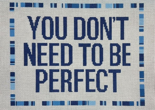 You Don't Need to Be Perfect